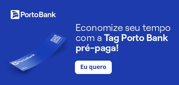 Porto Bank: Economize seu tempo com a Tag Porto Bank pré-paga! Eu quero
