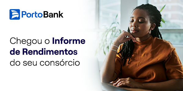 Porto Bank: Chegou o Informe de Rendimentos do seu consórcio