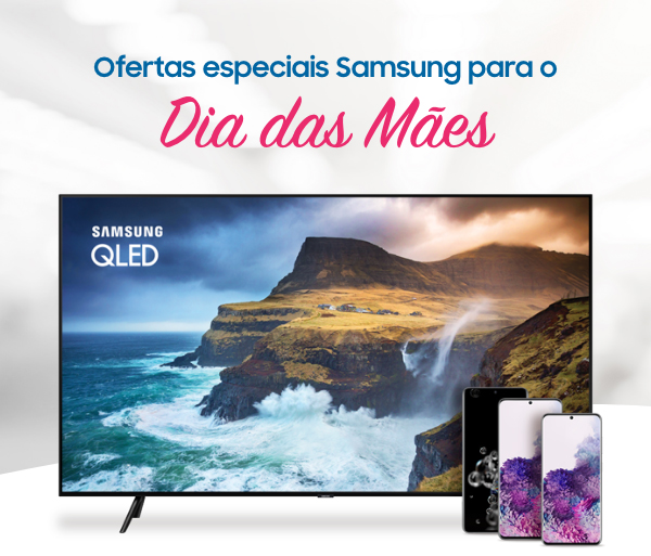 Ofertas especiais Samsung para o Dia das Mães
