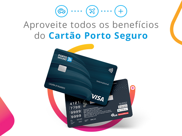 Aproveite todos os benefícios do Cartão Porto Seguro