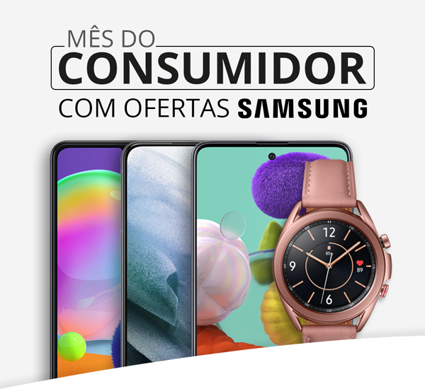 Mês do Consumidor com ofertas Samsung