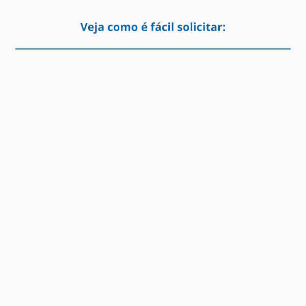 Veja como é fácil solicitar