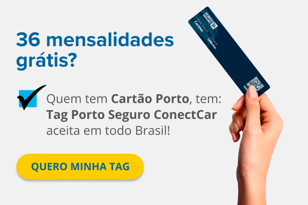 36 mensalidades grátis? Quem tem Porto, tem: Tag Porto Seguro ConectCar aceito em todo Brasil!